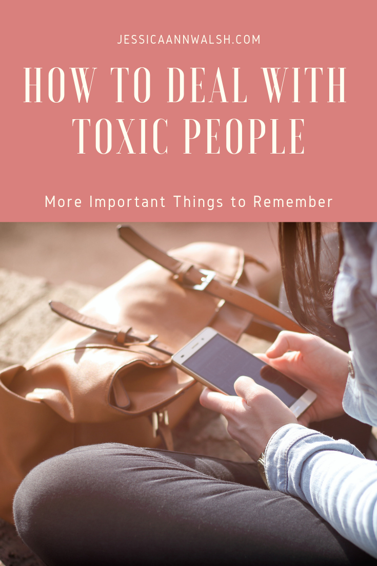 How To Deal With Toxic People: More Important Things To Remember